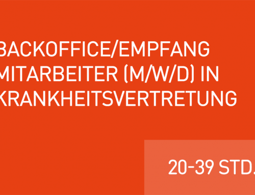 BackOffice/Empfang (m/w/d) in Krankheitsvertretung gesucht